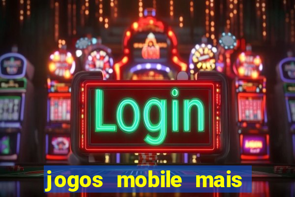 jogos mobile mais jogados 2024